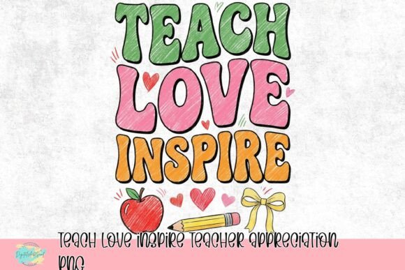 Evaluating the Teach Love Inspire Teacher Appreciation PNG for DIY Projects and Gift Customization