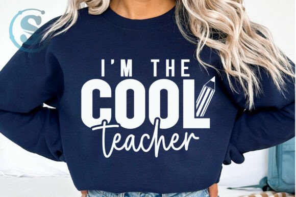 I’m the Cool Teacher Svg Png, Teacher